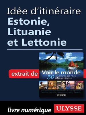cover image of Idée d'itinéraire--Estonie, Lituanie et Lettonie